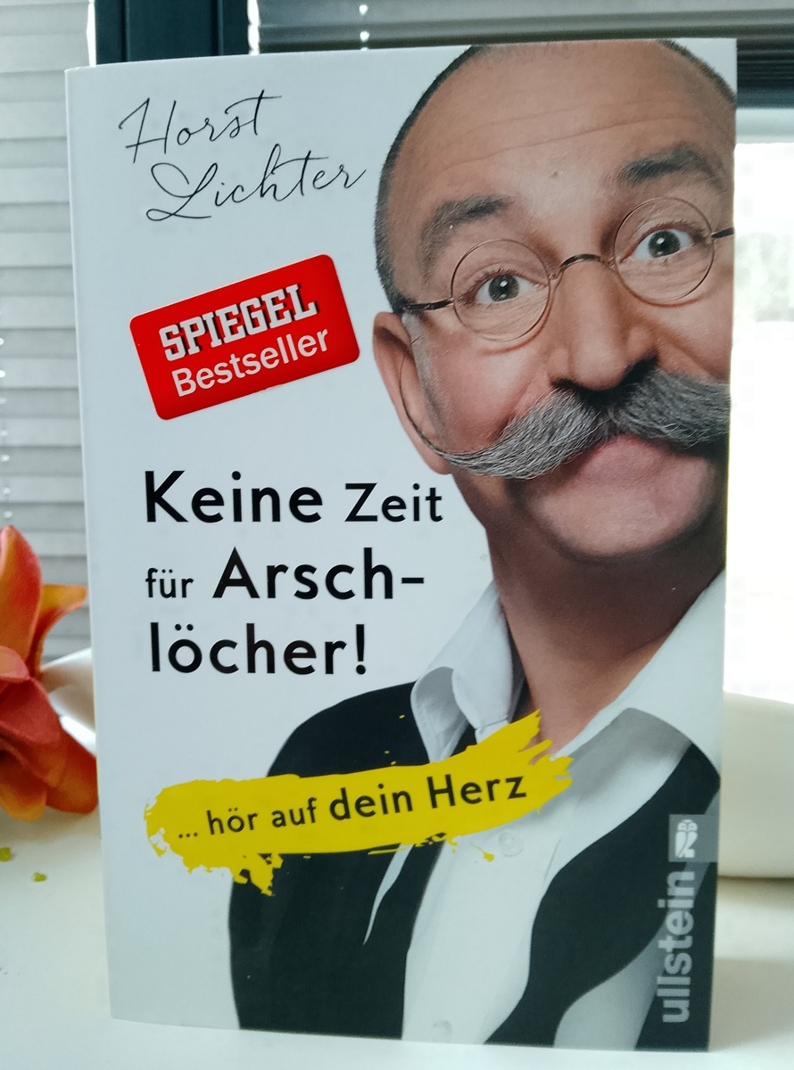 Keine Zeit für Arschlöcher von Horst Lichter